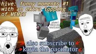 Hive Funny Moments #1 - Now with more MEMES!
