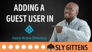 Adding a Guest User in Azure AD -  Azure Active Directory (Azure AD) B2B Collaboration