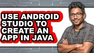 How to Use Android Studio to Create an App in Java (easy Method)