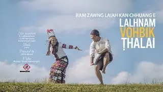 LALHNAM VOHBIK THALAI - Ramzawnglaiah kan chhuang e, kan chenna (Official)