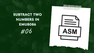 Emu8086 Tutorial: Subtracting Two Numbers | Assembly Language Programming