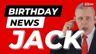 Happy Birthday Jack - Happy Birthday News Report