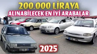 200.000 Liraya Alınabilecek En İyi 2. El Otomobiller - 2025 | 200 Bin TL'ye Araba Tavsiyesi