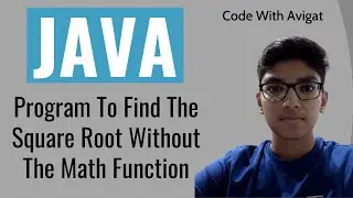 Program To Find The Square Root Without The Math Function | Java Tutorial
