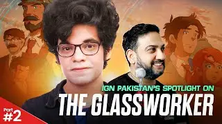 IGN Spotlight On - THE GLASSWORKER: Part 2