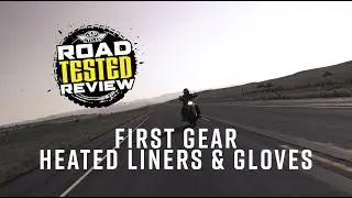 Road Tested Review : First Gear Heated Liners and Gloves