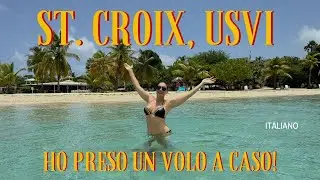 Ho preso un volo a caso e sono atterrata a St. Croix nelle Isole Vergini! 😱