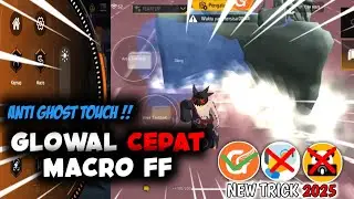 HOW TO GLOWAL MACRO FREE FIRE ON THE LATEST 2025 ANTI GHOST TOUCH PHONE