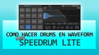 COMO HACER DRUMS EN WAVEFORM CON SPEEDRUM LITE-PlugIn Free 2022