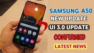 Samsung A50 Latest News 🔥 | Samsung A50 New Update 🔥 | Samsung A50 Ui 3.0 Update 🔥🔥