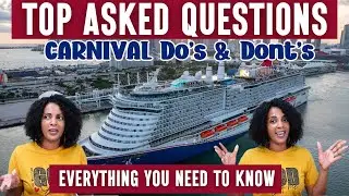 Here's everything you need to know about the Do's & Don'ts of Cruising Carnival! TOP ASKED QUESTIONS
