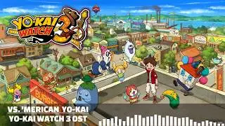YO-KAI WATCH 3 OST - Vs. 'Merican Yo-kai