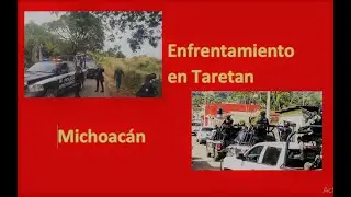 Enfrentamiento en Taretan Michoacán