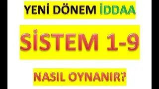 YENİ DÖNEM İDDAADA SİSTEM 1-9 NASIL OYNANIR ?