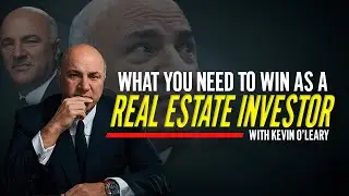 What You Need To Win As A Real Estate Investor With Kevin O’Leary ✅💰