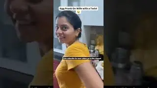 Egg Prank on WIFE with a TWIST😂 #shorts