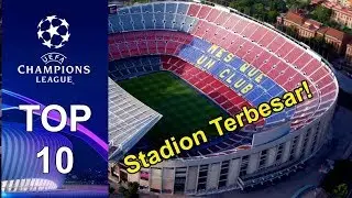 10 Stadion Liga Champion Terbesar Musim 2018/2019