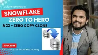 #22 Snowflake Zero copy clone || Complete Cloning guide