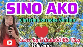 Sino Ako / Christian Karaoke Version 🎤/Cover Song/#Erlinda60MixVlog