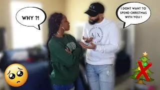 I TOLD MY GIRLFRIEND I DON'T WANT TO SPEND CHRISTMAS WITH HER THIS YEAR .. *SHE GETS SAD*.