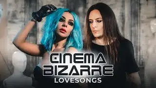 Cinema Bizarre - Lovesongs (They Kill Me) ft. 