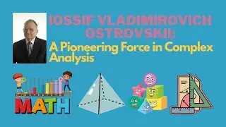 Iossif Vladimirovich Ostrovskii: A Pioneering Force in Complex Analysis