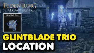 Elden Ring DLC - Glintblade Trio Location (Shadow of The Erdtree Sorcery)
