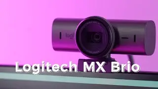 Logitech MX Brio е 4K уеб камера с детайлни настройки на образа
