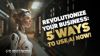 Revolutionize Your Business: 5 Ways to Use AI Now! Think Millions with Dr. Alexa D'Agostino