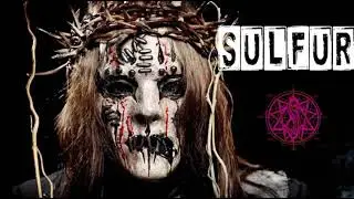Slipknot - Sulfur [1 Hour]