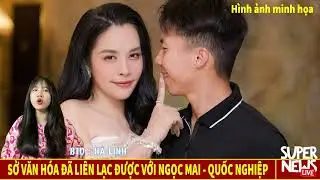 Sở Văn Hóa Đã Liên Lạc Được Với Ngọc Mai - Quốc Nghiệp