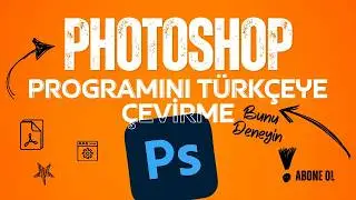 Adobe Photoshop Nasıl Türkçe Yapılır? (2026 Güncel)