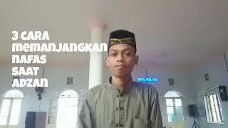 3 Cara Memanjangkan Nafas Saat Adzan