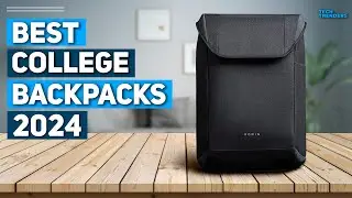 Best College Backpack 2024 - Top 5 Best College Backpacks 2024