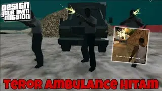 Lagi dan lagi teror ambulan hitam lagi | GTA DYOM #155