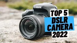 TOP 5 DSLR Camera  (2022)