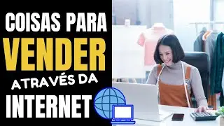 Coisas SIMPLES PARA VENDER na INTERNET: 4 IDEIAS