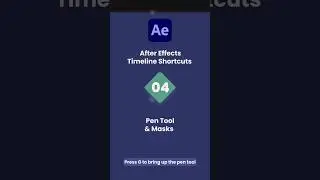After Effects Timeline Shortcuts 04 - Pen Tool & Masks | 