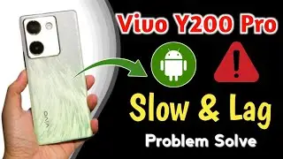 vivo y200 pro slow and hing problem !! how to solve slow and lag problem in vivo y200 pro