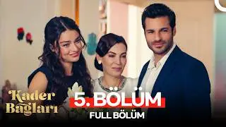 Kader Bağları 5. Bölüm (FİNAL)