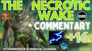Necrotic Wake +16 w-Commentary - Stormbringer Elemental Shaman (EB+EOGS Build) M+ Guide - TWW 11.0.5