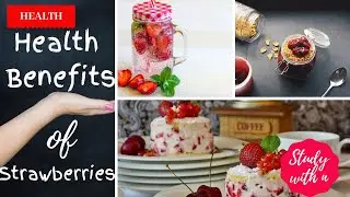 Health Benefits of Strawberries