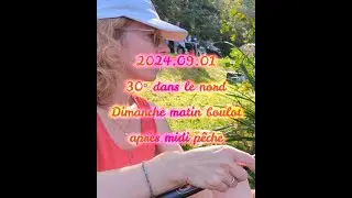 2024 09 01 pêche de la carpe à la pate dans le nord sous 30°