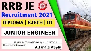 RRB JE 2021 Notification | Diploma B.tech  ITI | Junior Engineer Vacancy 2021 | Permanent Job | RRC