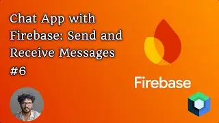 Chat App with Firebase: Send and Receive Messages #6