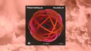 Plasmatique- Nucleus | 