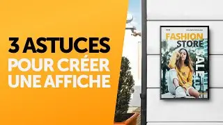 3 astuces pour créer votre affiche