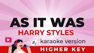 Harry Styles - As It Was (Karaoke Version) (Higher Key)