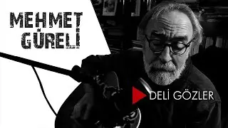 Mehmet Güreli - Deli Gözler (Canlı Performans)