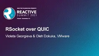 RSocket over QUIC - Violeta Georgieva & Oleh Dokuka, VMware